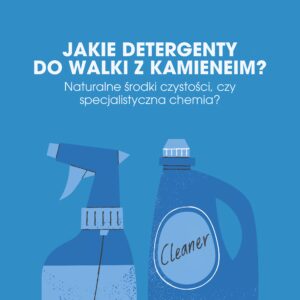 Read more about the article Jakie detergenty do walki z kamieniem?