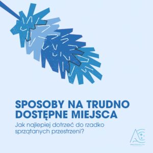 Read more about the article Sposoby na trudno dostępne miejsca