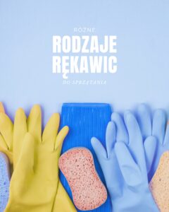 Read more about the article Rodzaje rękawic do sprzątania