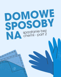 Read more about the article Sprzątanie bez chemii – part 2