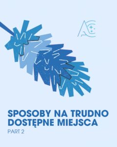 Read more about the article Sposoby na trudno dostępne miejsca – part 2